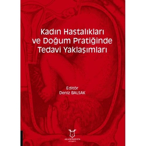 Kadın Hastalıkları Ve Doğum Pratiğinde Tedavi Yaklaşımları - Deniz Balsak