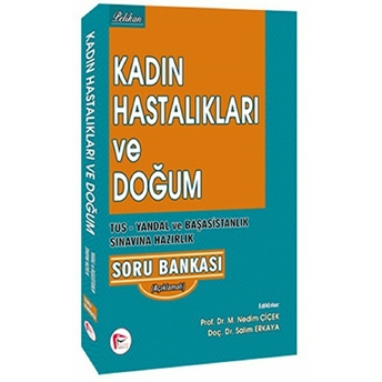 Kadın Hastalıkları Ve Doğum Tus - Yandal Ve Başasistanlık Sınavına Hazırlık Soru Bankası