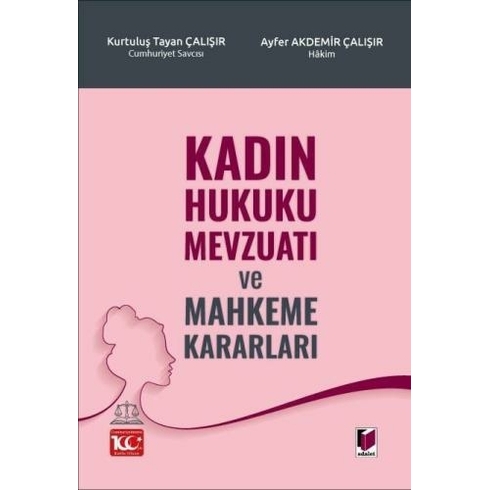 Kadın Hukuku Mevzuatı Ve Mahkeme Kararları Kurtuluş Tayanç Çalışır