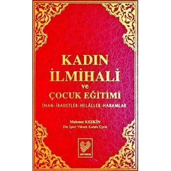 Kadın Ilmihali Ve Çocuk Eğitimi - Mehmet Keskin