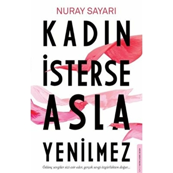 Kadın Isterse Asla Yenilmez Nuray Sayarı