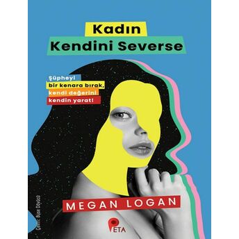 Kadın Kendini Severse Megan Logan