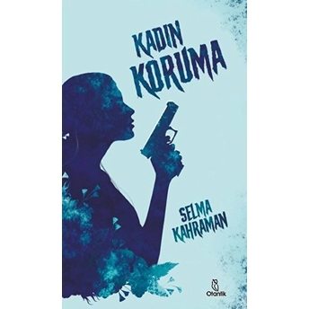 Kadın Koruma Selma Kahraman