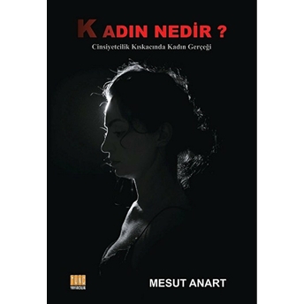 Kadın Nedir? Mesut Anart