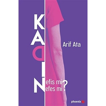 Kadın: Nefis Mi? Nefes Mi? Arif Ata