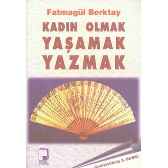 Kadın Olmak Yaşamak Yazmak Fatmagül Berktay