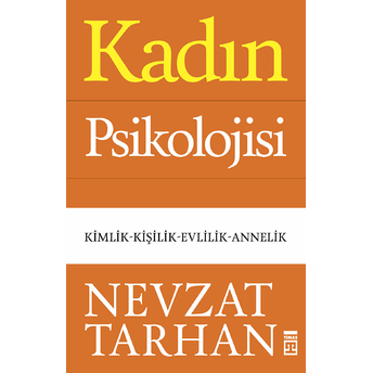 Kadın Psikolojisi - Kimlik-Kişilik-Evlilik-Annelik Nevzat Tarhan