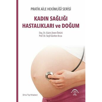 Kadın Sağlığı Hastalıkları Ve Doğum Seçil Günher Arıca