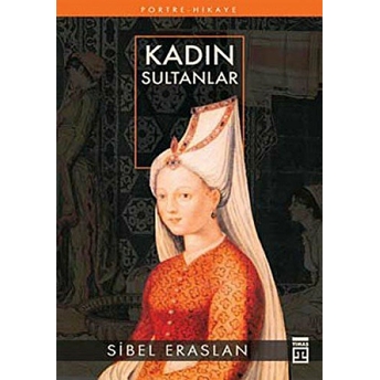 Kadın Sultanlar Sibel Eraslan