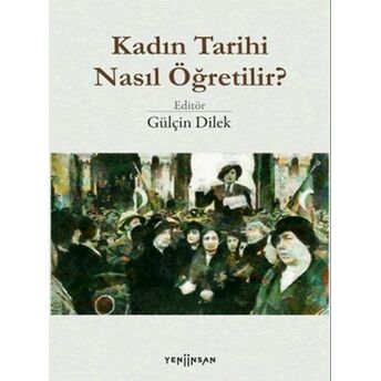 Kadın Tarihi Nasıl Öğretilir? Gülçin Dilek