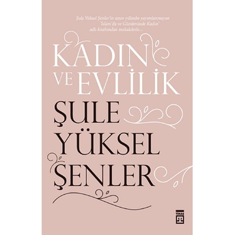 Kadın Ve Evlilik Şule Yüksel Şenler