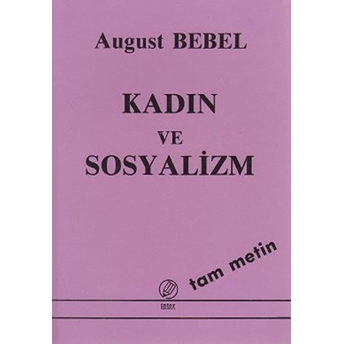 Kadın Ve Sosyalizm (Tam Metin) August Bebel