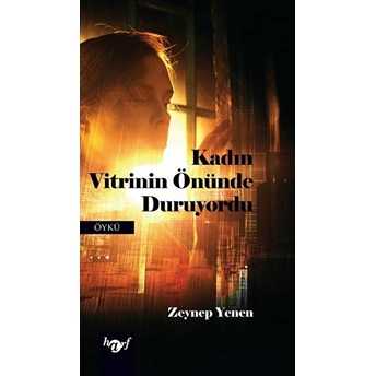 Kadın Vitrinin Önünde Duruyordu Zeynep Yenen