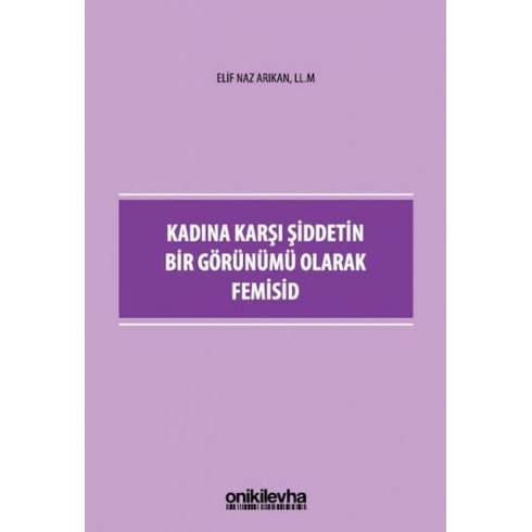 Kadına Karşı Şiddetin Bir Görünümü Olarak Femisid