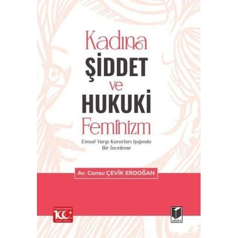 Kadına Şiddet Ve Hukuki Feminizm Emsal Yargı Kararları Işığında Bir Inceleme Cansu Çevik Erdoğan