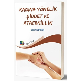 Kadına Yönelik Şiddet Ve Ataerkillik % Dr. Sait Yıldırım