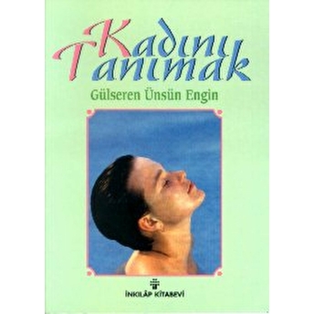 Kadını Tanımak Gülseren Ünsün Engin