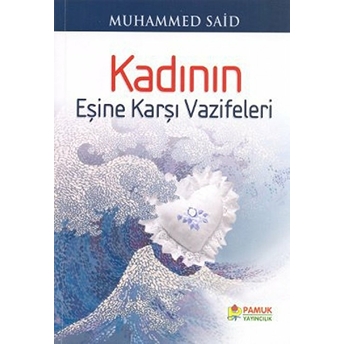 Kadının Eşine Karşı Vazifeleri (Aile-001/P14)-Muhammed Said