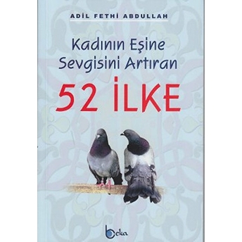 Kadının Eşine Sevgisini Arttıran 52 Ilke Adil Fethi Abdullah