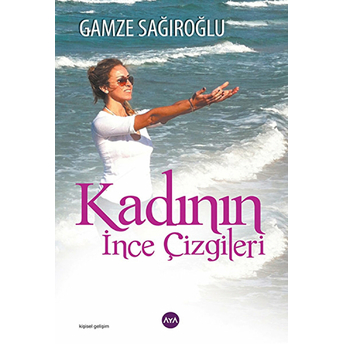 Kadının Ince Çizgileri Gamze Sağıroğlu