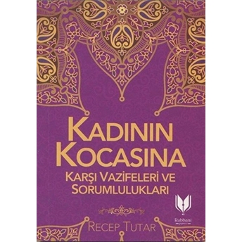 Kadının Kocasına Karşı Vazifeleri Ve Sorumlulukları Recep Tutar