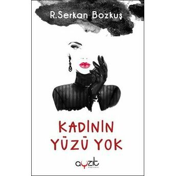 Kadının Yüzü Yok R. Serkan Bozkuş