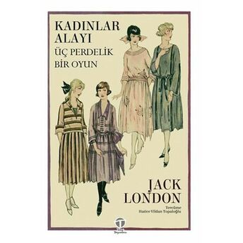 Kadınlar Alayı Üç Perdelik Bir Oyun Jack London