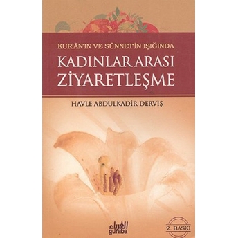 Kadınlar Arası Ziyaretleşme-Havle Binti Abdülkadir Derviş