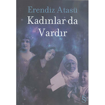 Kadınlar Da Vardır Erendiz Atasü