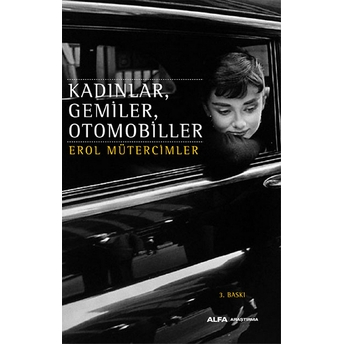 Kadınlar,Gemiler,Otomobiller Erol Mütercimler