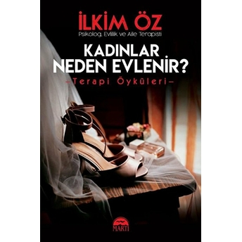 Kadınlar Neden Evlenir? Ilkim Öz