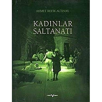 Kadınlar Saltanatı Ahmet Refik Altınay