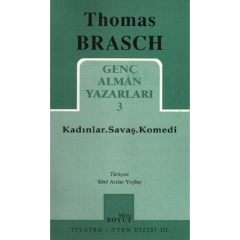 Kadınlar. Savaş. Komedi Genç Alman Yazarları 3 Thomas Brasch