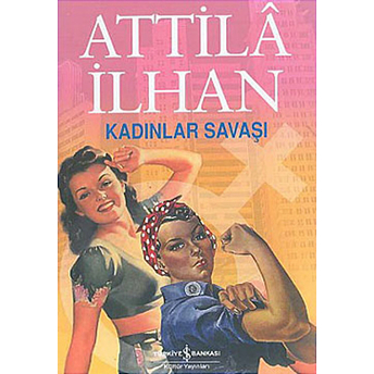 Kadınlar Savaşı Attila Ilhan