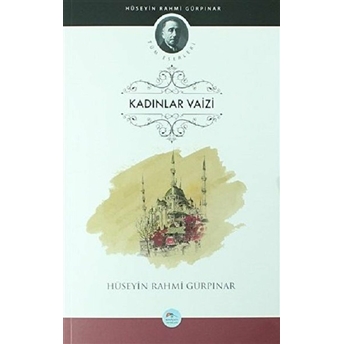 Kadınlar Vaizi Hüseyin Rahmi Gürpınar