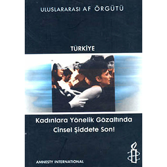 Kadınlara Yönelik Gözaltında Cinsel Şiddete Son!-Kolektif