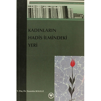 Kadınların Hadis Ilmindeki Yeri Nusrettin Bolelli