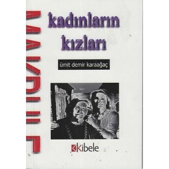 Kadınların Kızları Ümit Demir Karaağaç