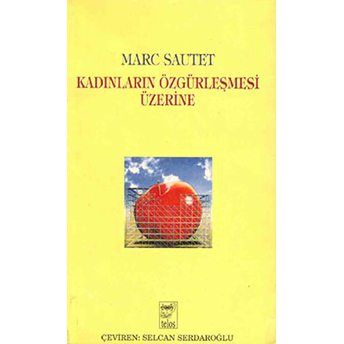 Kadınların Özgürleşmesi Üzerine Marc Sautet