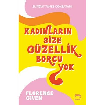 Kadınların Size Güzellik Borcu Yok Florence Given