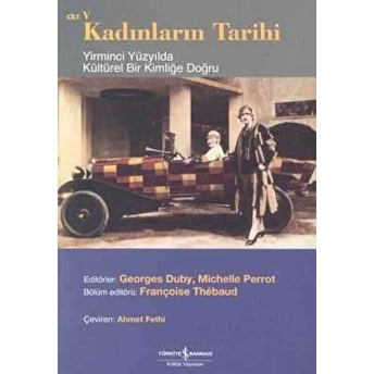 Kadınların Tarihi Cilt 5 Yirminci Yüzyılda Kültürel Bir Kimliğe Doğru Derleme