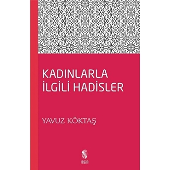 Kadınlarla Ilgili Hadisler Yavuz Köktaş