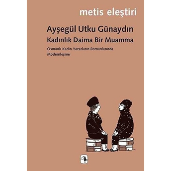 Kadınlık Daima Bir Muamma Ayşegül Utku Günaydın