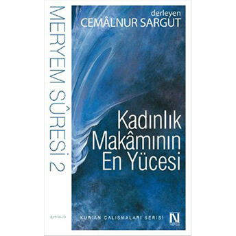 Kadınlık Makamının En Yücesi / Meryem Suresi 2 (16-29. Ayet) Cemalnur Sargut