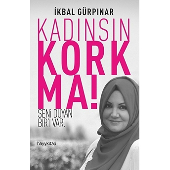 Kadınsın Korkma! Ikbal Gürpınar