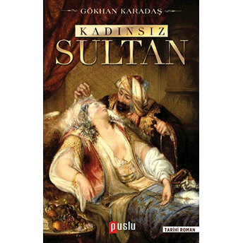 Kadınsız Sultan-Gökhan Karadaş