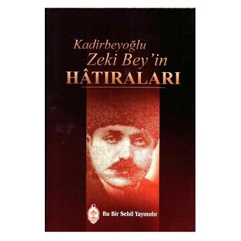 Kadirbeyoğlu Zeki Bey'in Hatıraları