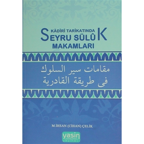 Kadiri Tarikatında Seyru Süluk Makamları M. Ihsan (Cihan) Çelik