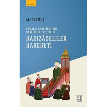 Kadızâdeliler Harekatı Ali Durmuş