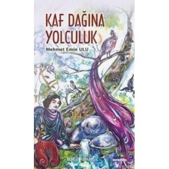 Kaf Dağına Yolculuk Mehmet Emin Ulu